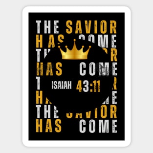 The Savior Has Come - Isaiah 43:11 - Christianity - Bible Quote Magnet